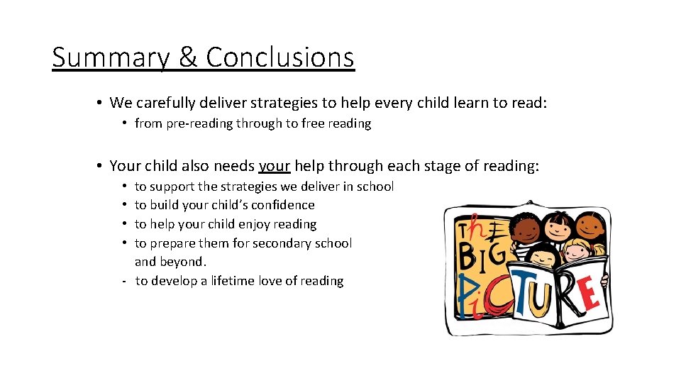 Summary & Conclusions • We carefully deliver strategies to help every child learn to