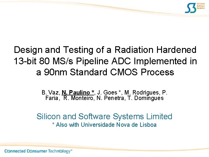 Design and Testing of a Radiation Hardened 13 -bit 80 MS/s Pipeline ADC Implemented