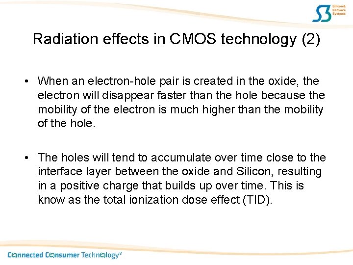 Radiation effects in CMOS technology (2) • When an electron-hole pair is created in