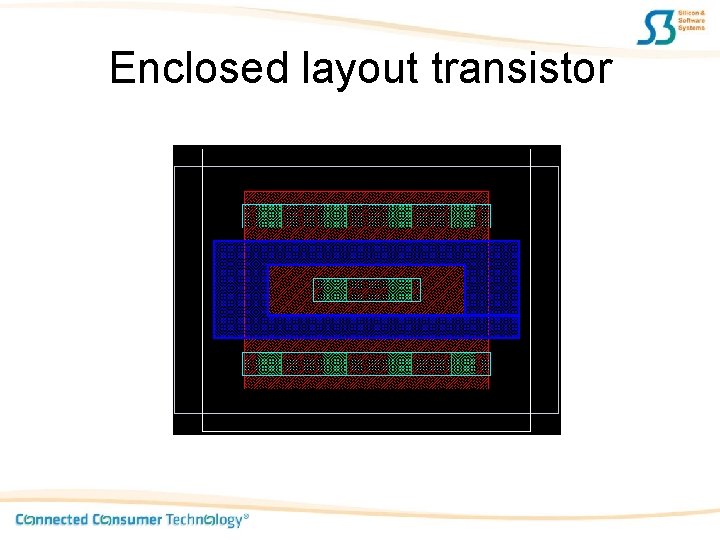 Enclosed layout transistor 