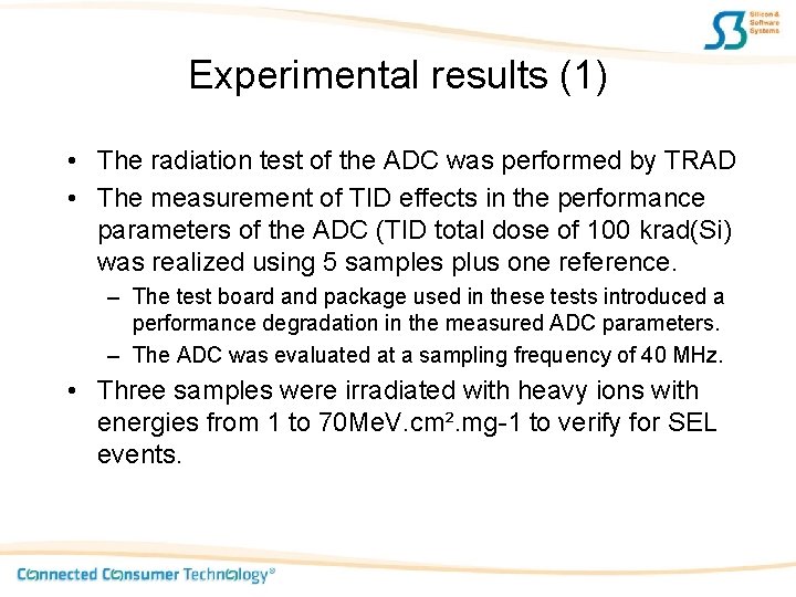 Experimental results (1) • The radiation test of the ADC was performed by TRAD