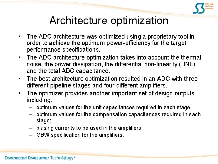 Architecture optimization • The ADC architecture was optimized using a proprietary tool in order