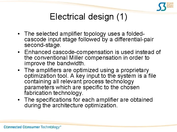 Electrical design (1) • The selected amplifier topology uses a foldedcascode input stage followed