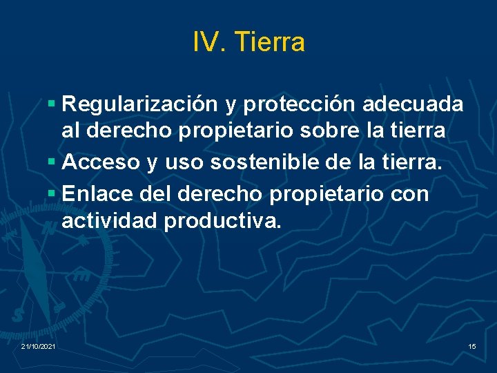 IV. Tierra § Regularización y protección adecuada al derecho propietario sobre la tierra §