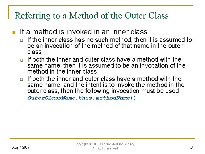 Referring to a Method of the Outer Class n If a method is invoked