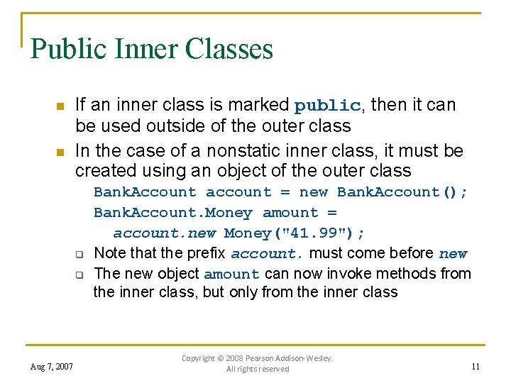 Public Inner Classes n n If an inner class is marked public, then it