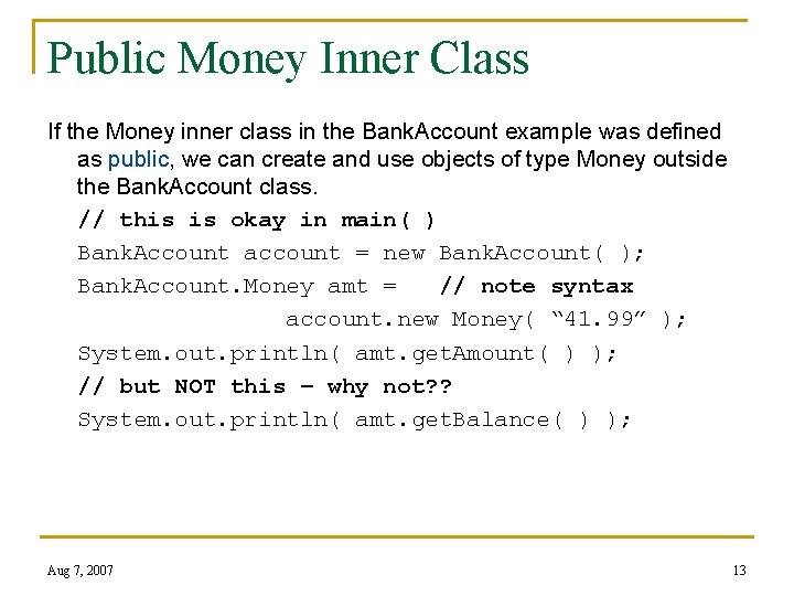 Public Money Inner Class If the Money inner class in the Bank. Account example
