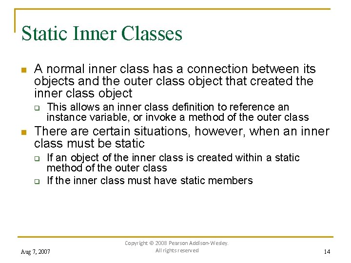 Static Inner Classes n A normal inner class has a connection between its objects