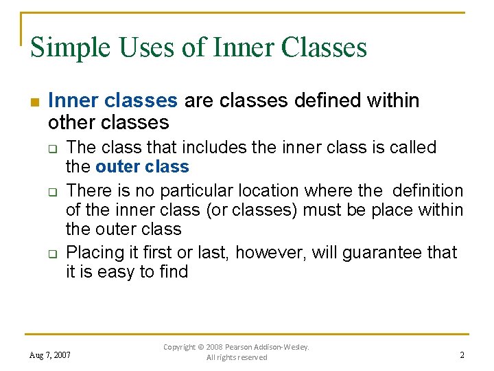 Simple Uses of Inner Classes n Inner classes are classes defined within other classes