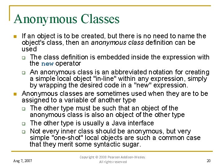 Anonymous Classes n n If an object is to be created, but there is