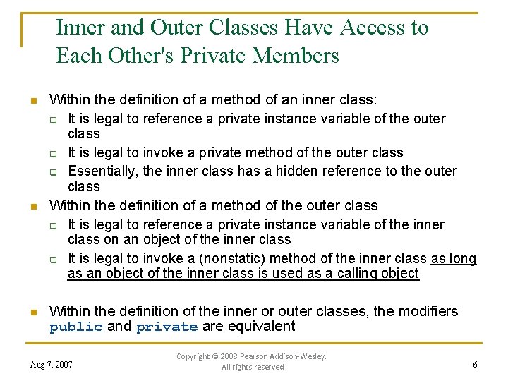 Inner and Outer Classes Have Access to Each Other's Private Members n n n