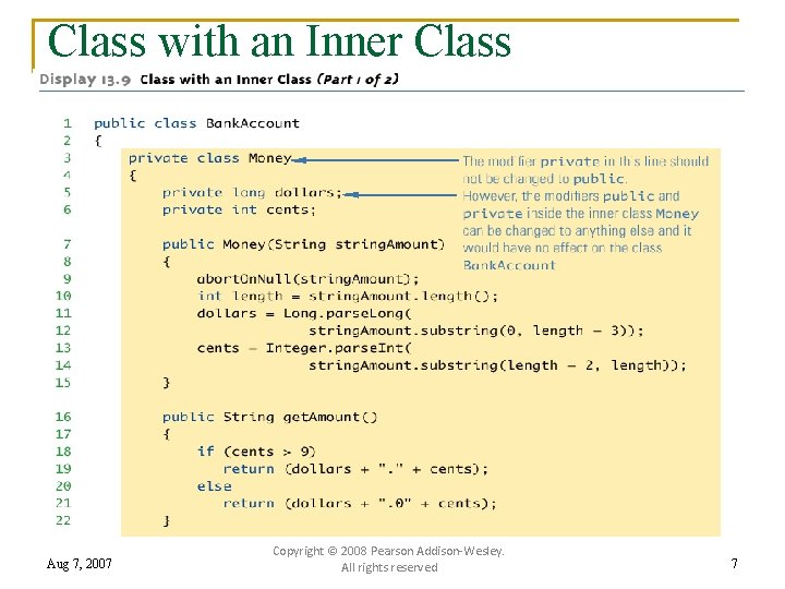 Class with an Inner Class Aug 7, 2007 Copyright © 2008 Pearson Addison-Wesley. All