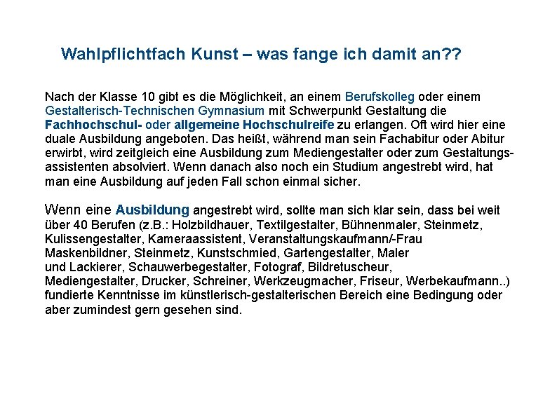 Wahlpflichtfach Kunst – was fange ich damit an? ? Nach der Klasse 10 gibt