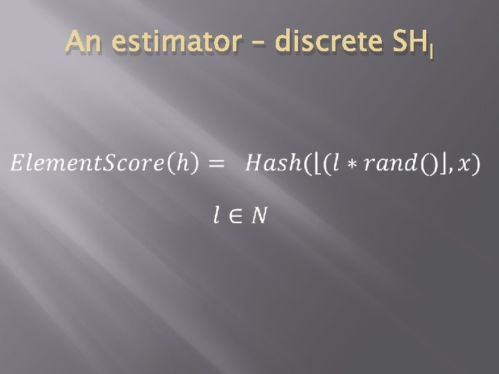 An estimator – discrete SHl 