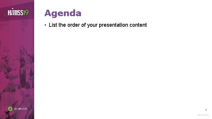 Agenda • List the order of your presentation content 4 