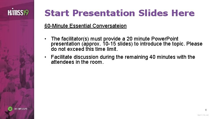 Start Presentation Slides Here 60 -Minute Essential Conversateion • The facilitator(s) must provide a