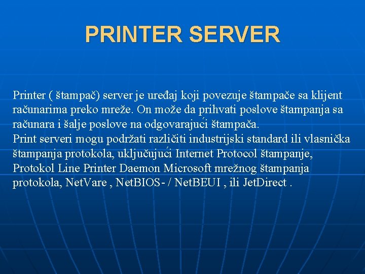 PRINTER SERVER Printer ( štampač) server je uređaj koji povezuje štampače sa klijent računarima