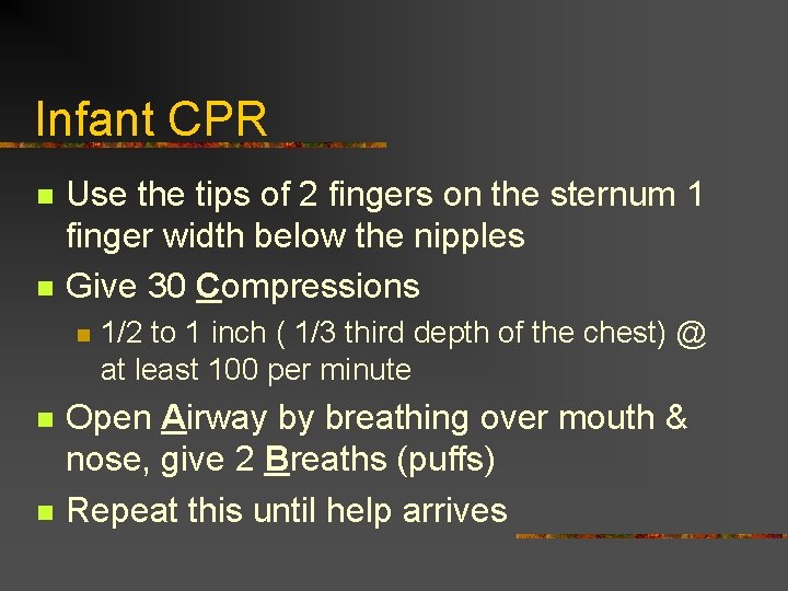 Infant CPR n n Use the tips of 2 fingers on the sternum 1