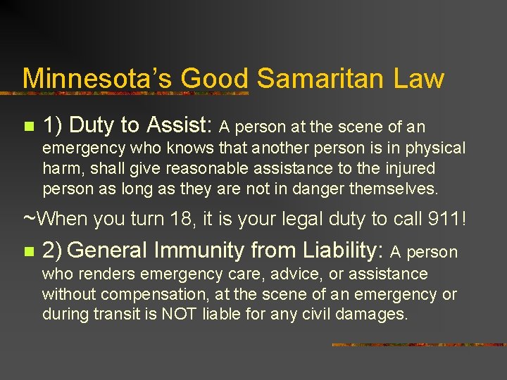 Minnesota’s Good Samaritan Law n 1) Duty to Assist: A person at the scene