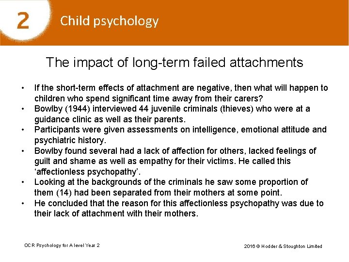 Child psychology The impact of long-term failed attachments • • • If the short-term
