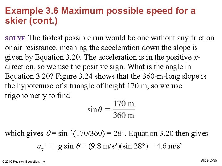 Example 3. 6 Maximum possible speed for a skier (cont. ) The fastest possible