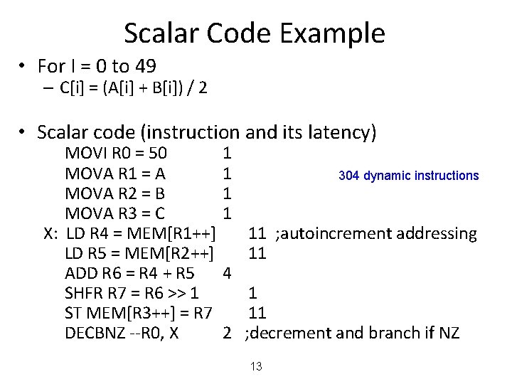 Scalar Code Example • For I = 0 to 49 – C[i] = (A[i]