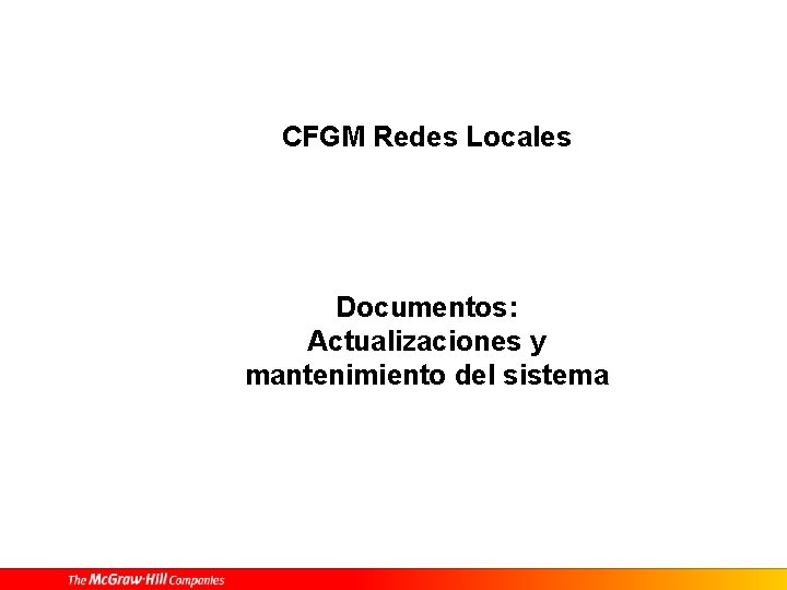 CFGM Redes Locales Documentos: Actualizaciones y mantenimiento del sistema 