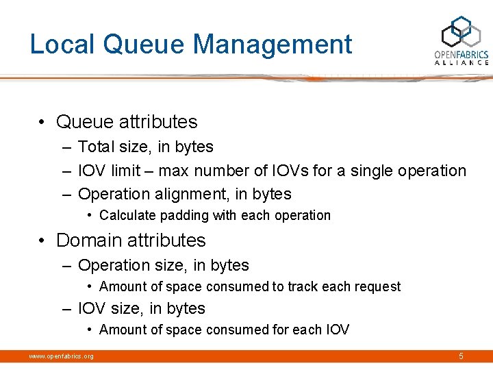 Local Queue Management • Queue attributes – Total size, in bytes – IOV limit