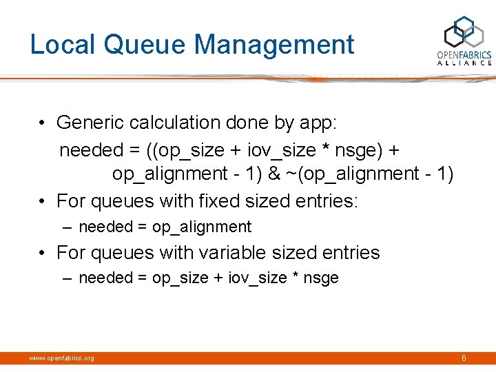 Local Queue Management • Generic calculation done by app: needed = ((op_size + iov_size