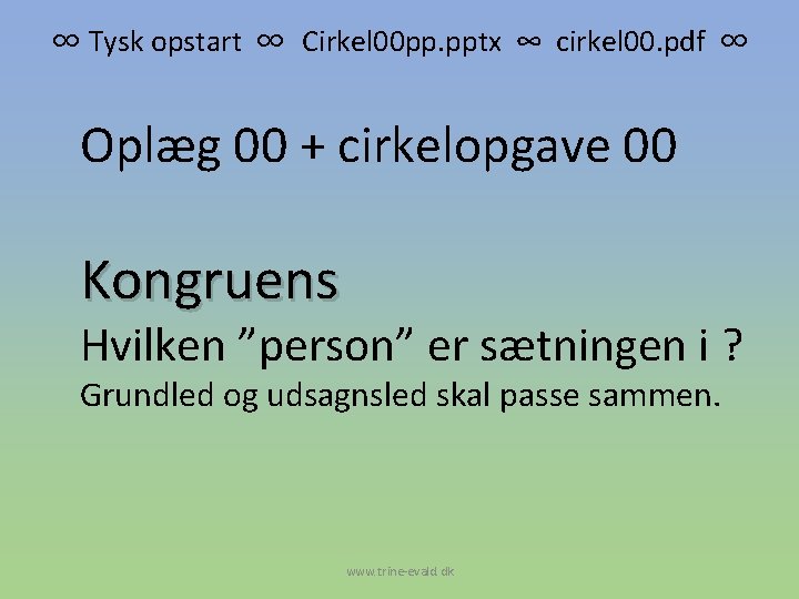 ∞ Tysk opstart ∞ Cirkel 00 pp. pptx ∞ cirkel 00. pdf ∞ Oplæg