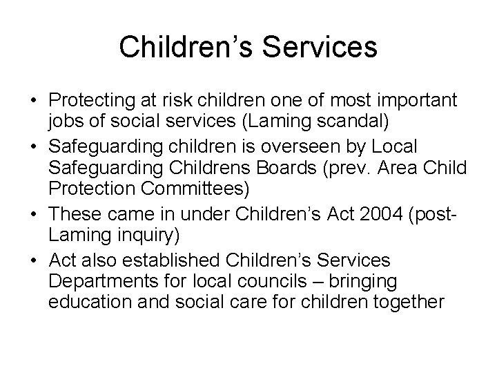 Children’s Services • Protecting at risk children one of most important jobs of social