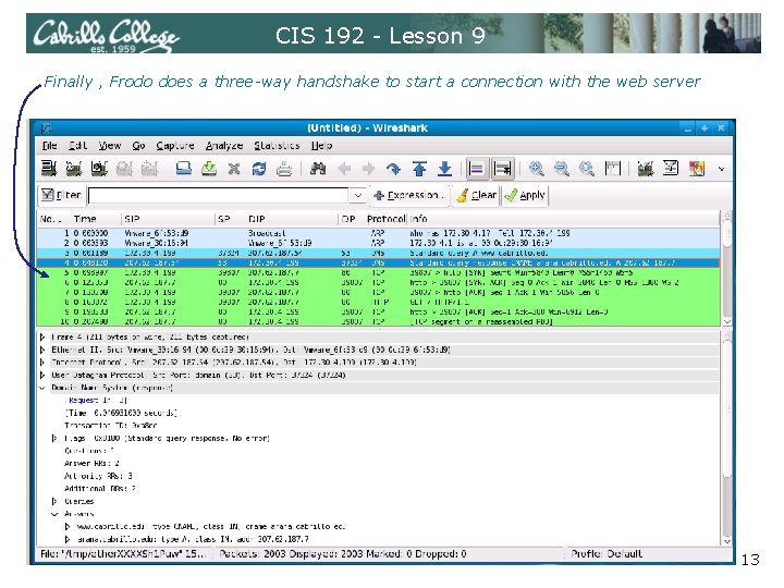 CIS 192 - Lesson 9 Finally , Frodo does a three-way handshake to start