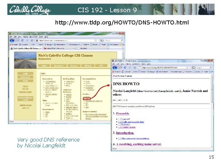 CIS 192 - Lesson 9 http: //www. tldp. org/HOWTO/DNS-HOWTO. html Very good DNS reference