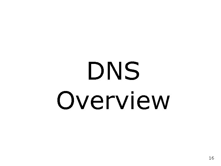 DNS Overview 16 