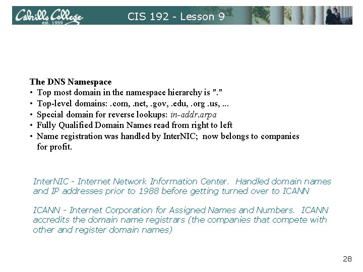 CIS 192 - Lesson 9 The DNS Namespace • Top most domain in the