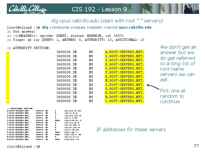 CIS 192 - Lesson 9 dig opus. cabrillo. edu (start with root ". "