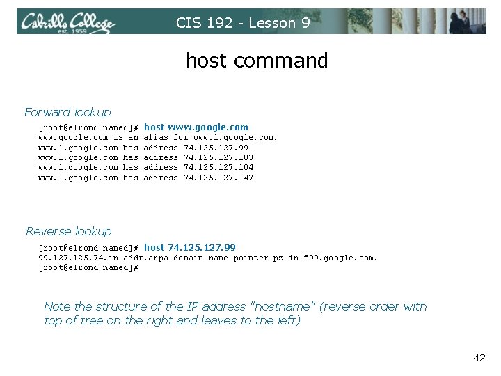 CIS 192 - Lesson 9 host command Forward lookup [root@elrond named]# www. google. com