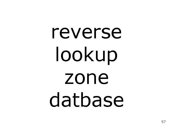 reverse lookup zone datbase 57 