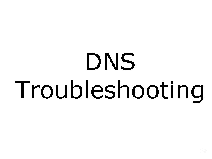 DNS Troubleshooting 65 