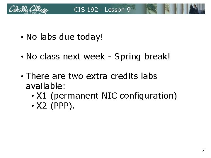 CIS 192 - Lesson 9 • No labs due today! • No class next