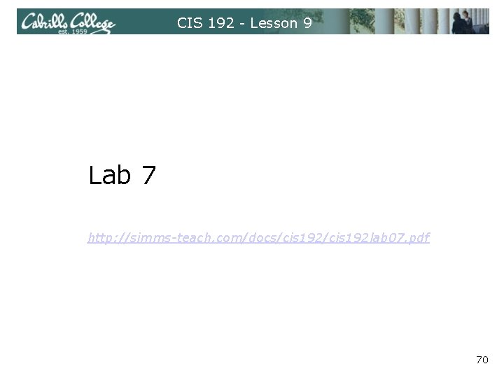 CIS 192 - Lesson 9 Lab 7 http: //simms-teach. com/docs/cis 192 lab 07. pdf