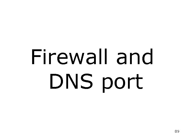 Firewall and DNS port 89 