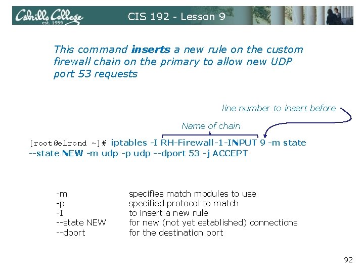 CIS 192 - Lesson 9 This command inserts a new rule on the custom