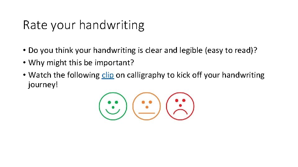 Rate your handwriting • Do you think your handwriting is clear and legible (easy