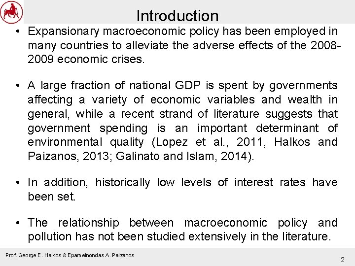 Introduction • Expansionary macroeconomic policy has been employed in many countries to alleviate the