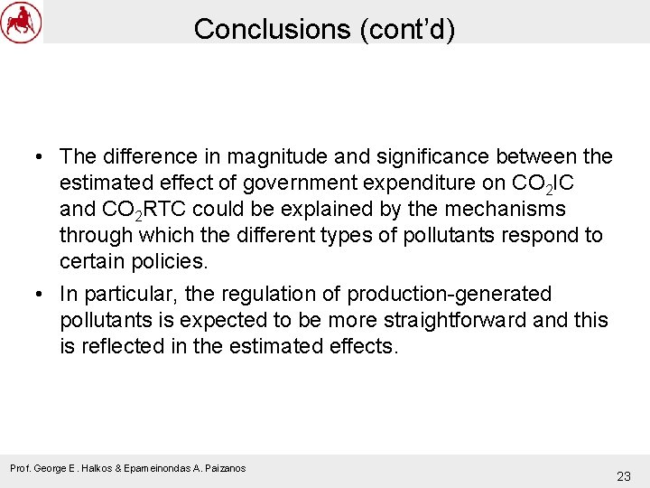 Conclusions (cont’d) • The difference in magnitude and significance between the estimated effect of