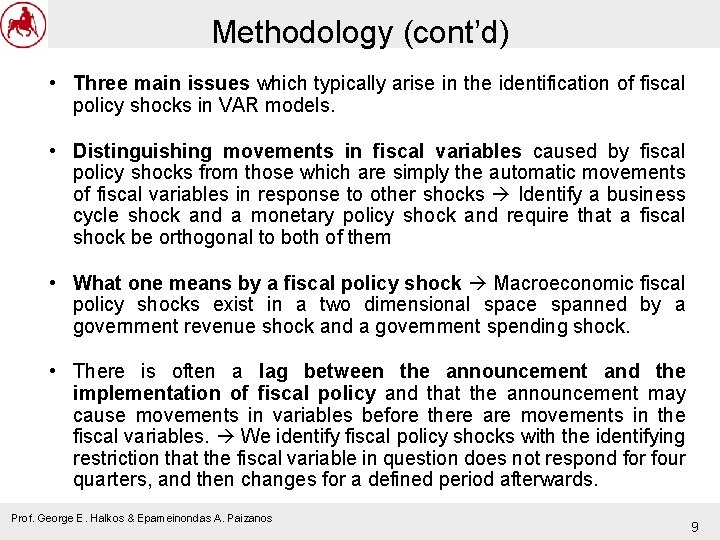 Methodology (cont’d) • Three main issues which typically arise in the identification of fiscal
