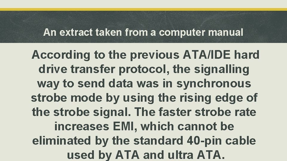 An extract taken from a computer manual According to the previous ATA/IDE hard drive