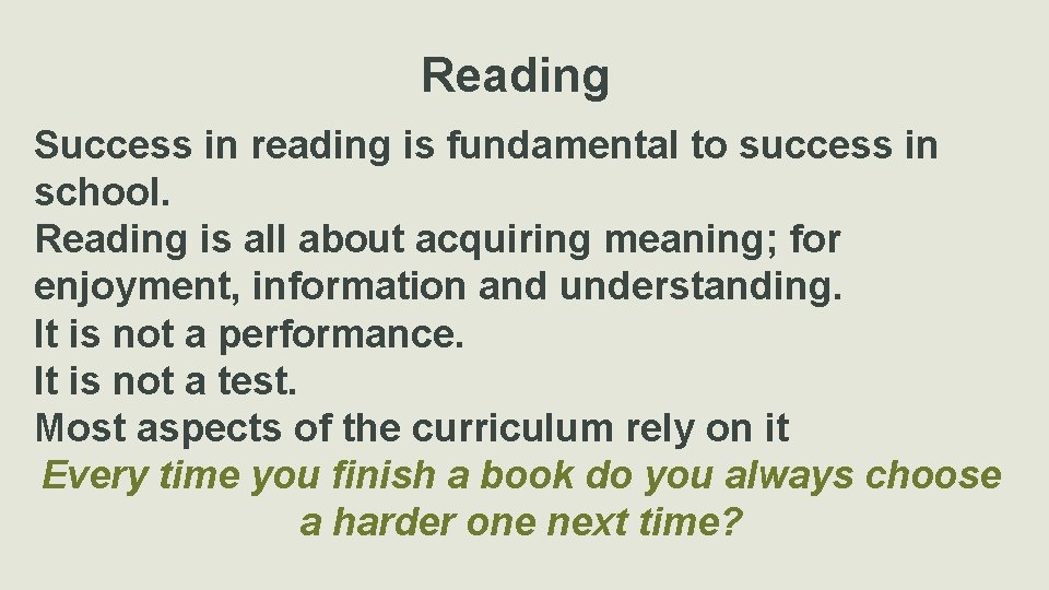 Reading Success in reading is fundamental to success in school. Reading is all about