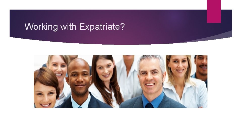 Working with Expatriate? 